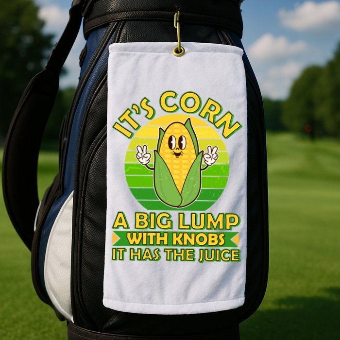 Funny Retro It's Corn A Big Lump With Knobs It Has The Juice Golf Towel