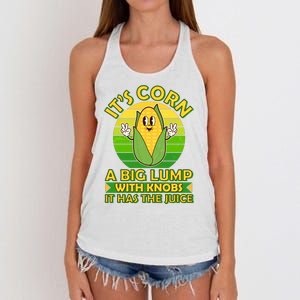 Funny Retro It's Corn A Big Lump With Knobs It Has The Juice Women's Knotted Racerback Tank