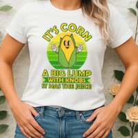 Funny Retro It's Corn A Big Lump With Knobs It Has The Juice Womens T-Shirt