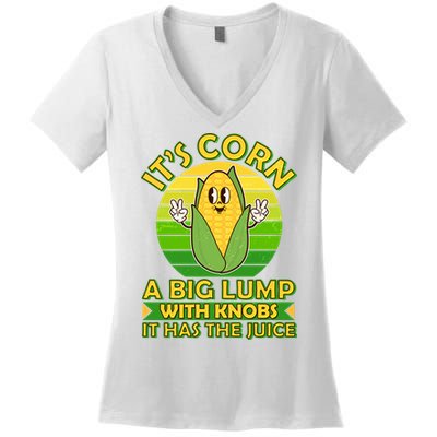 Funny Retro It's Corn A Big Lump With Knobs It Has The Juice Women's V-Neck T-Shirt