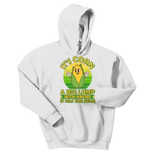 Funny Retro It's Corn A Big Lump With Knobs It Has The Juice Kids Hoodie