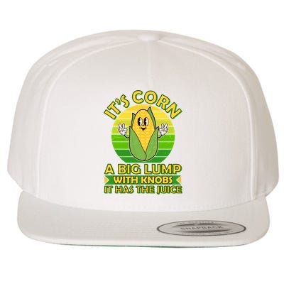 Funny Retro It's Corn A Big Lump With Knobs It Has The Juice Wool Snapback Cap