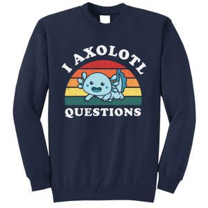 Funny Retro I Axolotl Questions Cute Axolotl Animal Tall Sweatshirt