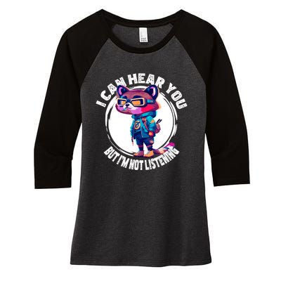 Funny Raccoon I Can Hear You But Im Listening Women's Tri-Blend 3/4-Sleeve Raglan Shirt