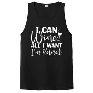 Funny Retirement I Can Wine All I Want I'm Retired PosiCharge Competitor Tank