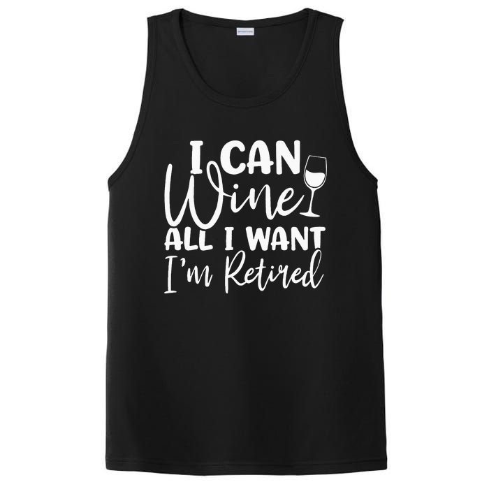 Funny Retirement I Can Wine All I Want I'm Retired PosiCharge Competitor Tank