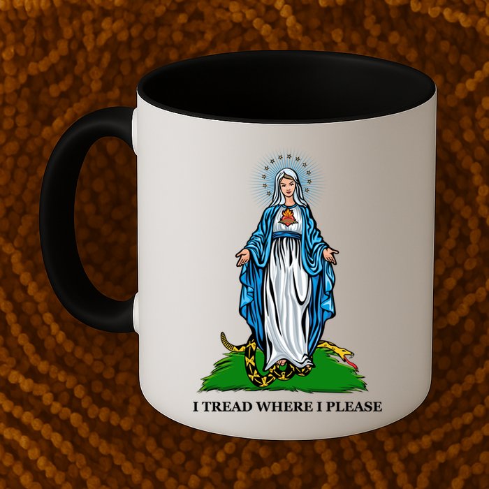 Funny Religious I Tread Where I Please Mary Versus Tread On Me Snake Mug