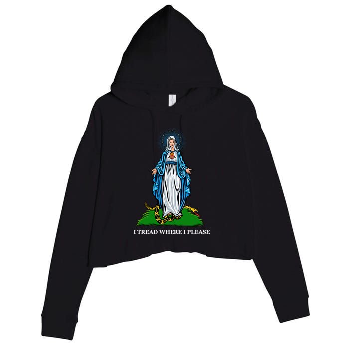 Funny Religious I Tread Where I Please Mary Versus Tread On Me Snake Crop Fleece Hoodie