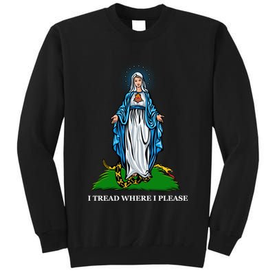 Funny Religious I Tread Where I Please Mary Versus Tread On Me Snake Tall Sweatshirt