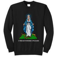Funny Religious I Tread Where I Please Mary Versus Tread On Me Snake Tall Sweatshirt