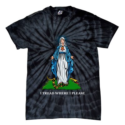 Funny Religious I Tread Where I Please Mary Versus Tread On Me Snake Tie-Dye T-Shirt