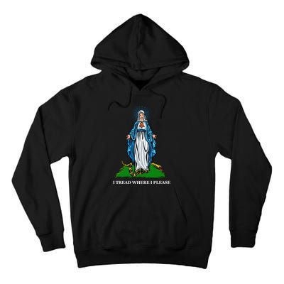 Funny Religious I Tread Where I Please Mary Versus Tread On Me Snake Tall Hoodie