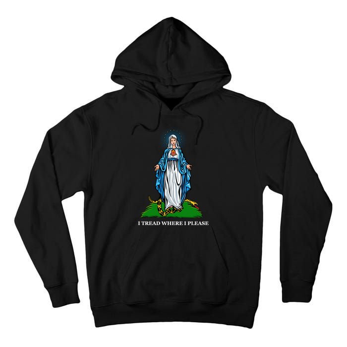 Funny Religious I Tread Where I Please Mary Versus Tread On Me Snake Tall Hoodie