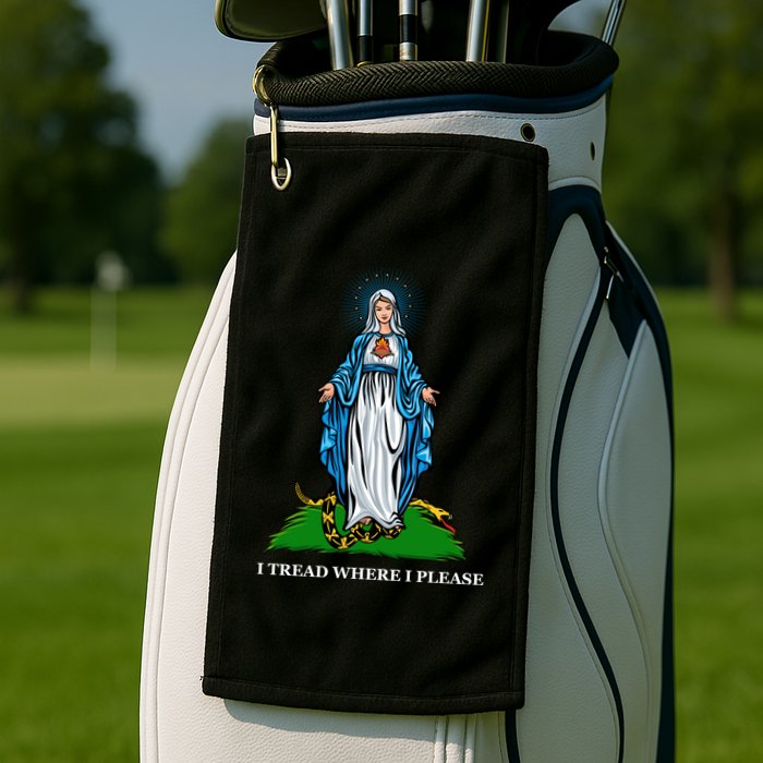Funny Religious I Tread Where I Please Mary Versus Tread On Me Snake Golf Towel