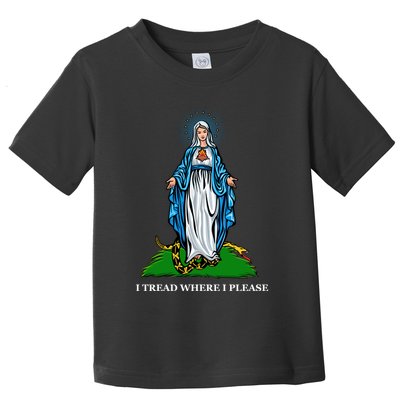 Funny Religious I Tread Where I Please Mary Versus Tread On Me Snake Toddler T-Shirt