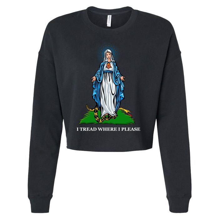 Funny Religious I Tread Where I Please Mary Versus Tread On Me Snake Cropped Pullover Crew