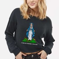 Funny Religious I Tread Where I Please Mary Versus Tread On Me Snake Cropped Pullover Crew