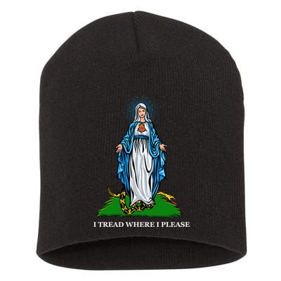 Funny Religious I Tread Where I Please Mary Versus Tread On Me Snake Short Acrylic Beanie