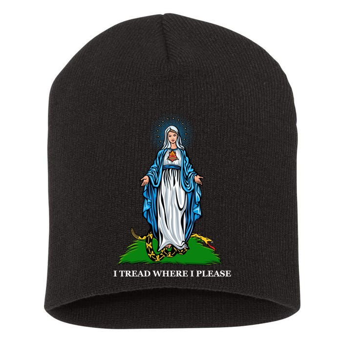Funny Religious I Tread Where I Please Mary Versus Tread On Me Snake Short Acrylic Beanie