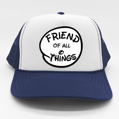 Friend of all Things Trucker Hat