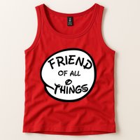 Friend of all Things Tank Top