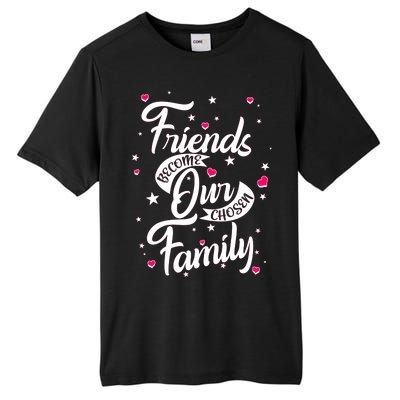 Friends Become Our Chosen Family Tall Fusion ChromaSoft Performance T-Shirt