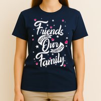 Friends Become Our Chosen Family T-Shirt