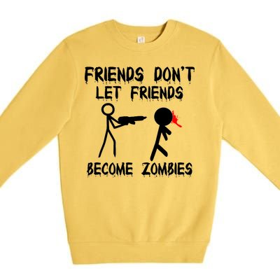 Friends Don't Let Friends Become Zombies Premium Crewneck Sweatshirt