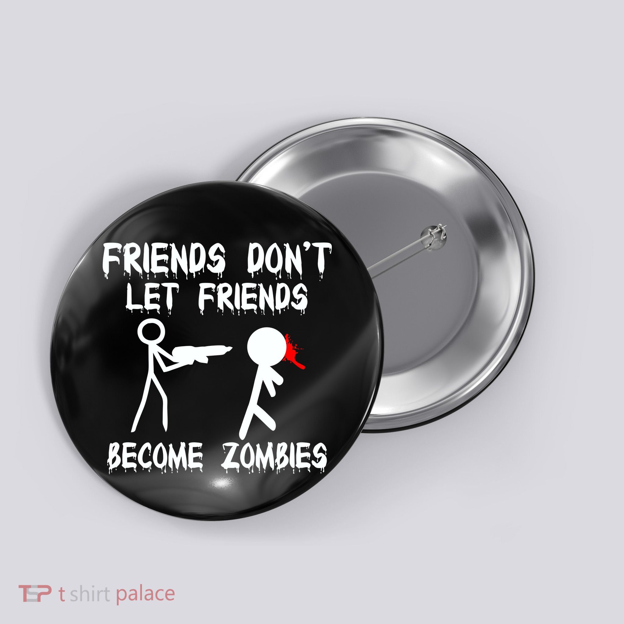 Friends Don't Let Friends Become Zombies Button