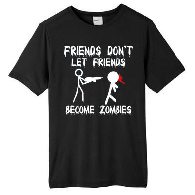 Friends Don't Let Friends Become Zombies Tall Fusion ChromaSoft Performance T-Shirt