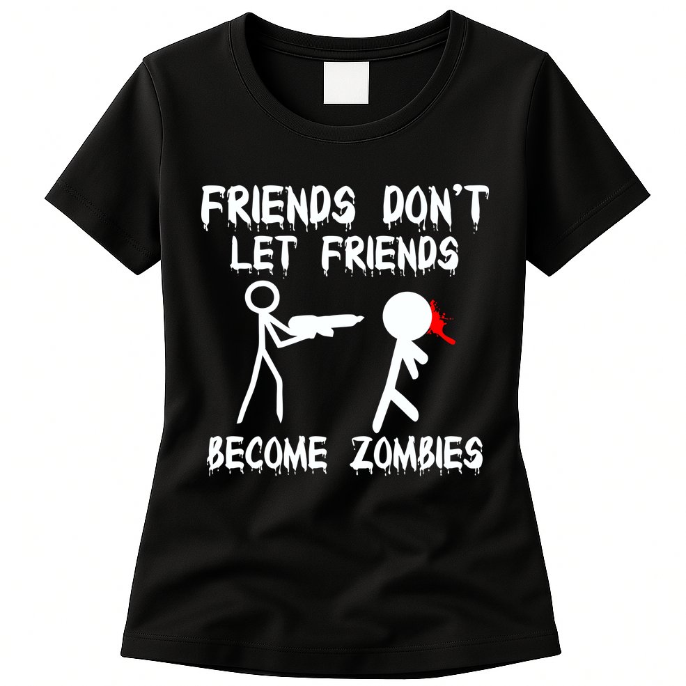 Friends Don't Let Friends Become Zombies Womens T-Shirt