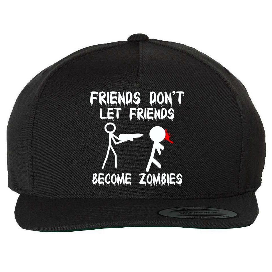 Friends Don't Let Friends Become Zombies Wool Snapback Cap