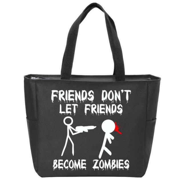 Friends Don't Let Friends Become Zombies Zip Tote Bag