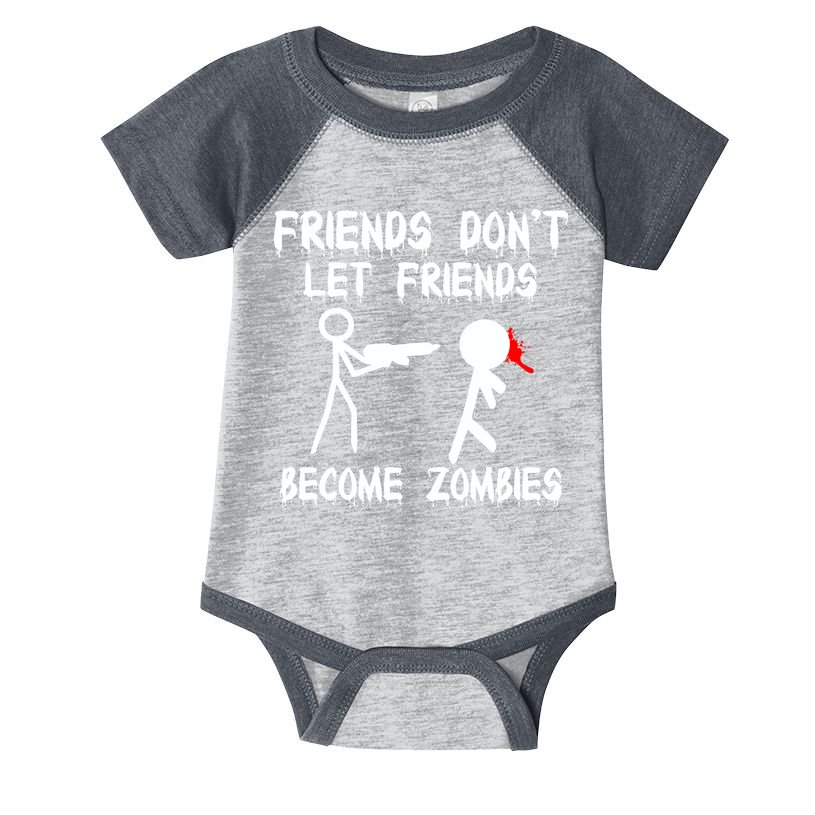 Friends Don't Let Friends Become Zombies Infant Baby Jersey Bodysuit