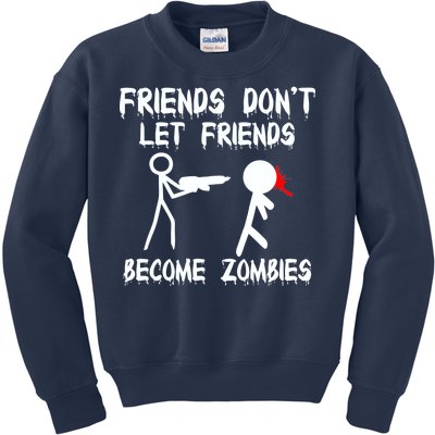 Friends Don't Let Friends Become Zombies Kids Sweatshirt