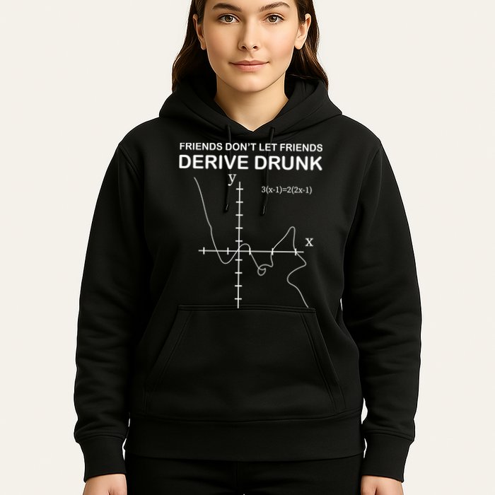 Friends Don't Let Friends Derive Drunk Hoodie