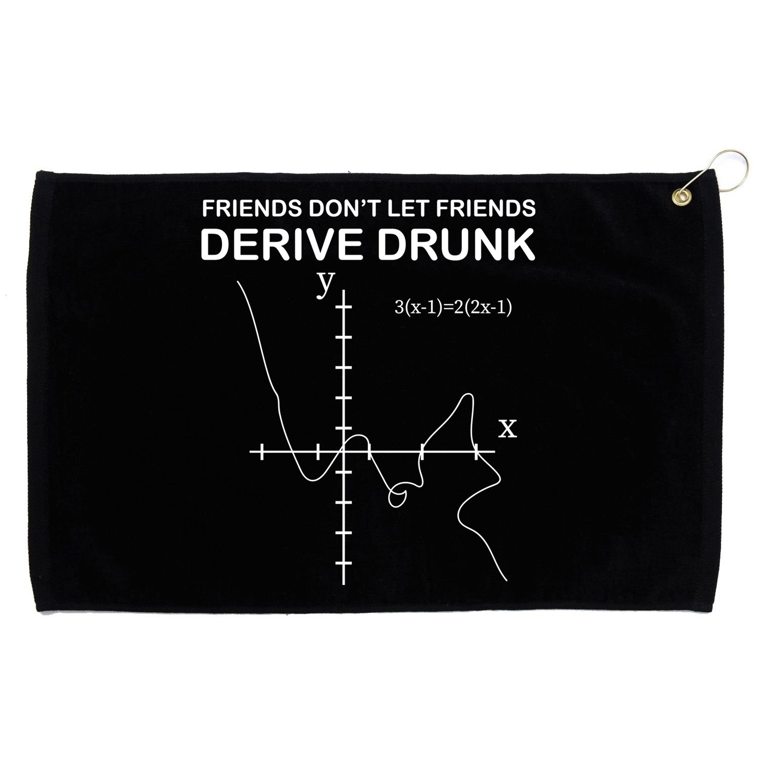 Friends Don't Let Friends Derive Drunk Grommeted Golf Towel