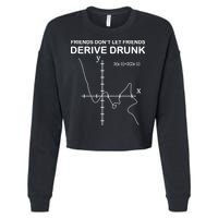 Friends Don't Let Friends Derive Drunk Cropped Pullover Crew