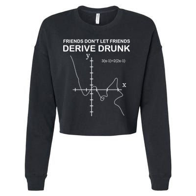 Friends Don't Let Friends Derive Drunk Cropped Pullover Crew