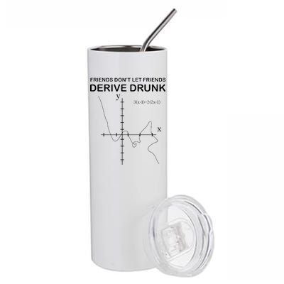 Friends Don't Let Friends Derive Drunk Stainless Steel Tumbler