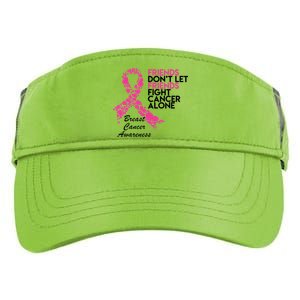 Friends Don't let Friends Fight Breast Cancer Alone Adult Drive Performance Visor