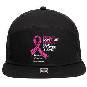 Friends Don't let Friends Fight Breast Cancer Alone 7 Panel Mesh Trucker Snapback Hat