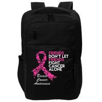 Friends Don't let Friends Fight Breast Cancer Alone Impact Tech Backpack