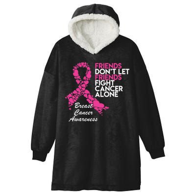 Friends Don't let Friends Fight Breast Cancer Alone Hooded Wearable Blanket