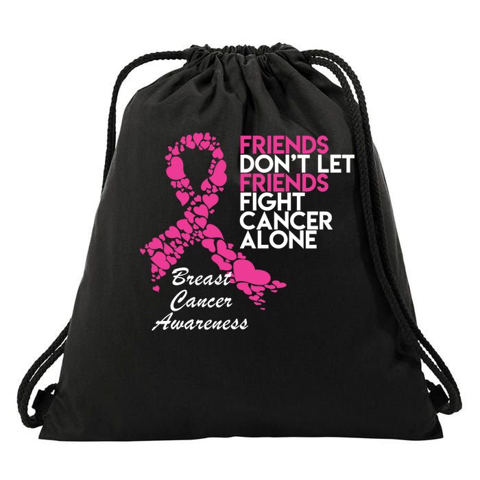 Friends Don't let Friends Fight Breast Cancer Alone Drawstring Bag