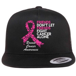 Friends Don't let Friends Fight Breast Cancer Alone Flat Bill Trucker Hat