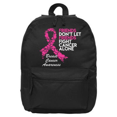 Friends Don't let Friends Fight Breast Cancer Alone 16 in Basic Backpack