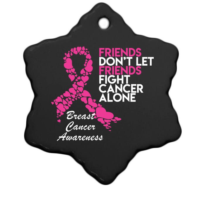 Friends Don't let Friends Fight Breast Cancer Alone Ceramic Star Ornament