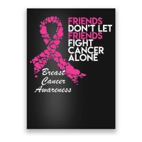 Friends Don't let Friends Fight Breast Cancer Alone Poster