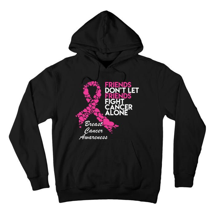 Friends Don't let Friends Fight Breast Cancer Alone Tall Hoodie